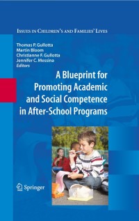Cover image: A Blueprint for Promoting Academic and Social Competence in After-School Programs 1st edition 9780387799193