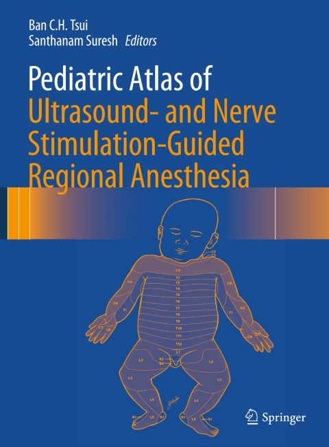Cover image for book Pediatric Atlas of Ultrasound- and Nerve Stimulation-Guided Regional Anesthesia