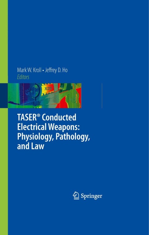 Cover image for book TASER® Conducted Electrical Weapons: Physiology, Pathology, and Law