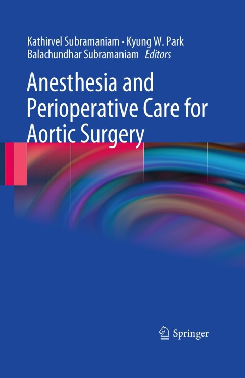 Cover image for book Anesthesia and Perioperative Care for Aortic Surgery