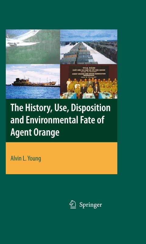 Cover image for book The History, Use, Disposition and Environmental Fate of Agent Orange
