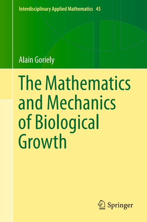 Cover image for book The Mathematics and Mechanics of Biological Growth