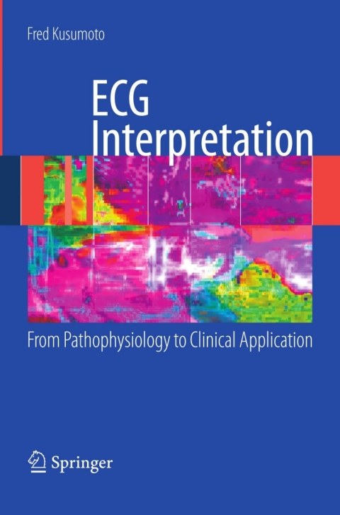 Cover image for book ECG Interpretation: From Pathophysiology to Clinical Application