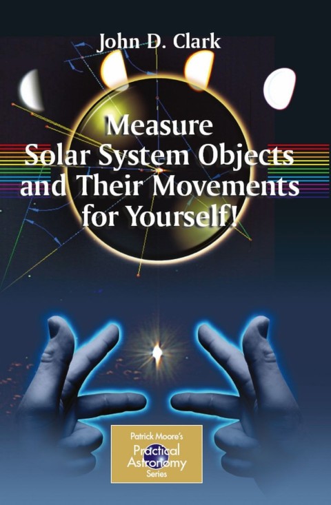 Cover image for book Measure Solar System Objects and Their Movements for Yourself!