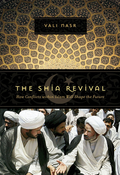 Cover image for book The Shia Revival: How Conflicts within Islam Will Shape the Future