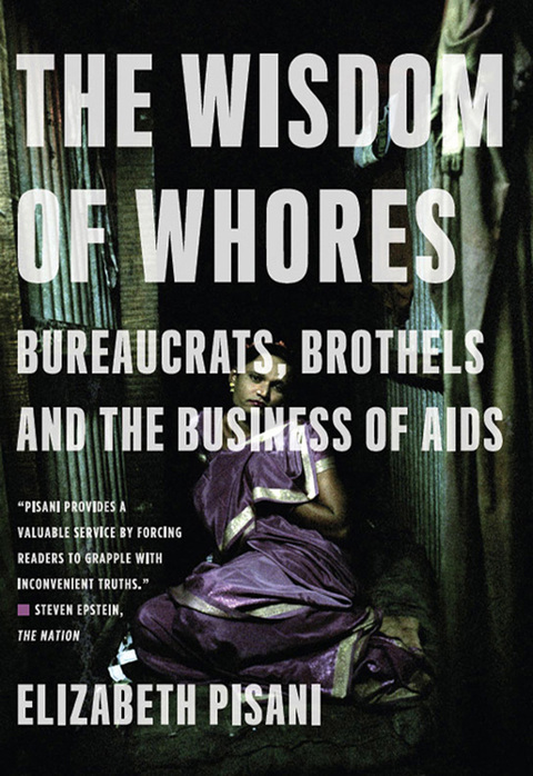 Cover image for book The Wisdom of Whores: Bureaucrats, Brothels and the Business of AIDS