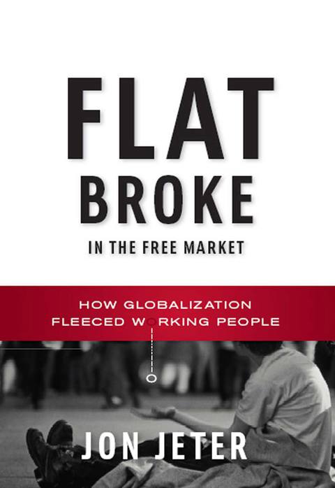 Cover image for book Flat Broke in the Free Market