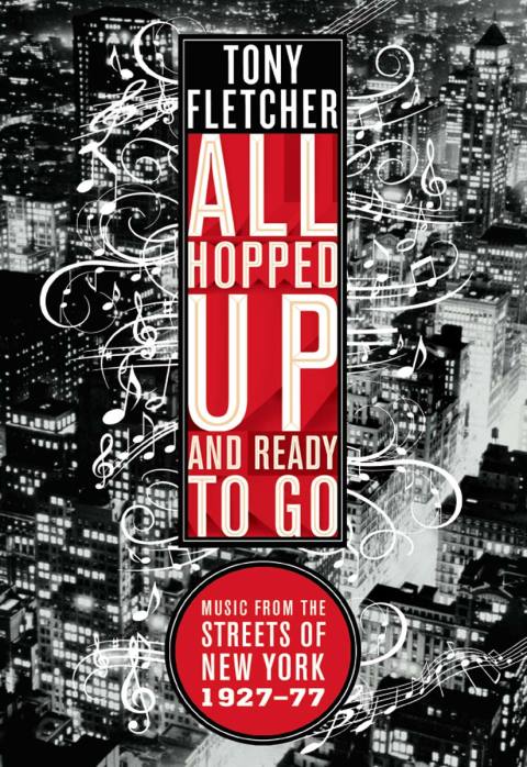 Cover image for book All Hopped Up and Ready to Go: Music from the Streets of New York 1927-77