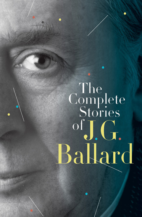 Cover image for book The Complete Stories of J. G. Ballard