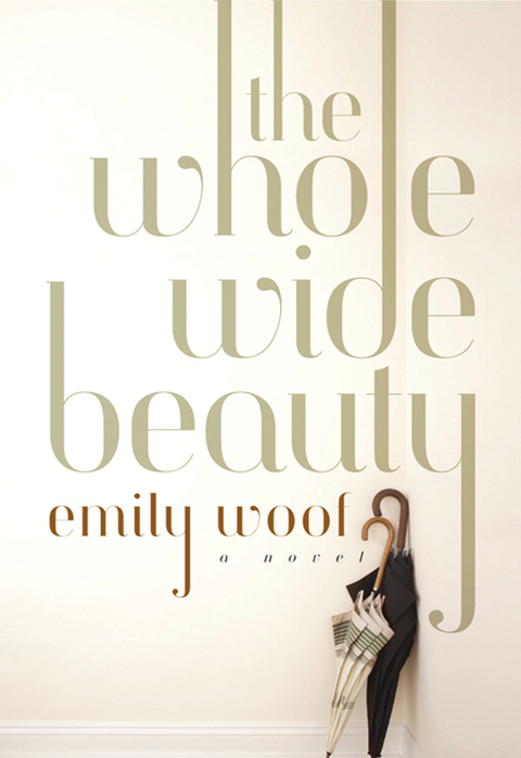 Cover image for book The Whole Wide Beauty: A Novel