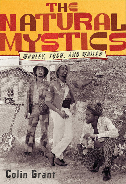 Cover image for book The Natural Mystics: Marley, Tosh, and Wailer