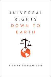 Universal Rights Down to Earth (Norton Global Ethics