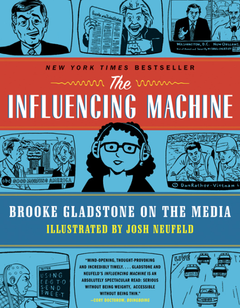 Cover image for book The Influencing Machine: Brooke Gladstone on the Media