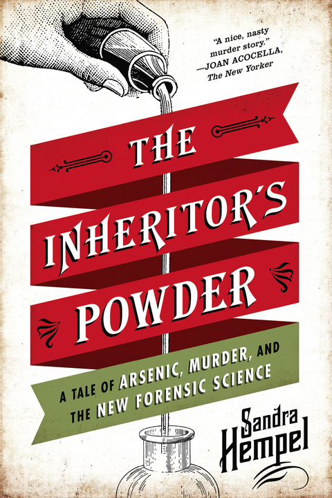 Cover image for book The Inheritor's Powder: A Tale of Arsenic, Murder, and the New Forensic Science