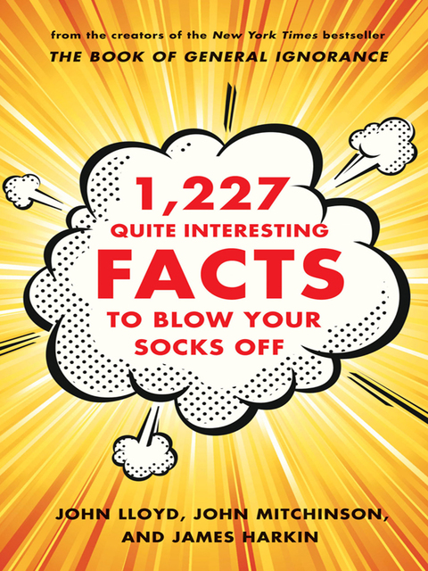 Cover image for book 1,227 Quite Interesting Facts to Blow Your Socks Off