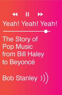 Omslagafbeelding: Yeah! Yeah! Yeah!: The Story of Pop Music from Bill Haley to Beyoncé 9780393351682