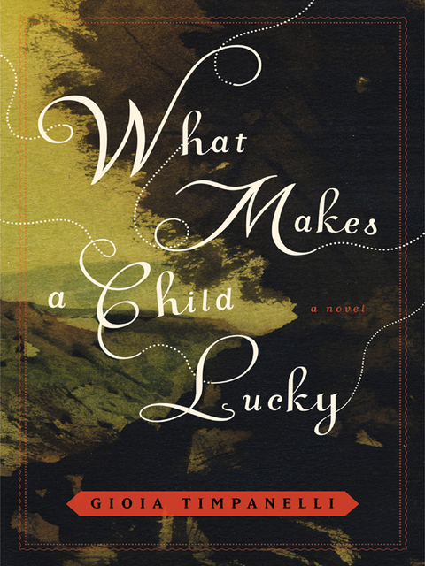 Cover image for book What Makes a Child Lucky: A Novel