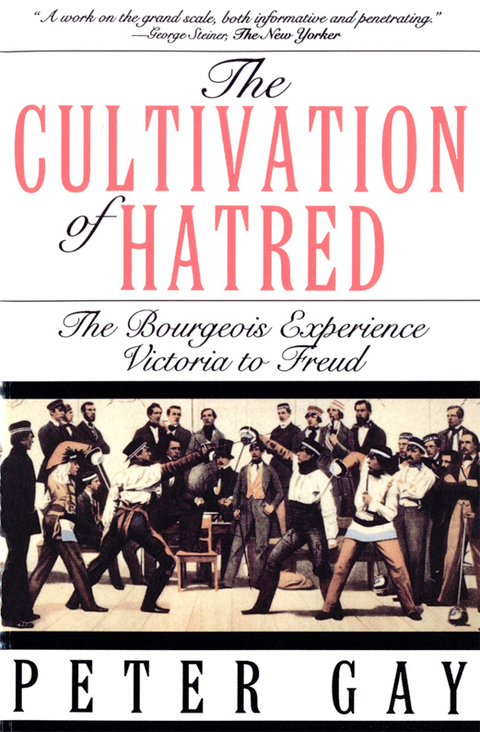 Cover image for book The Cultivation of Hatred: The Bourgeois Experience: Victoria to Freud