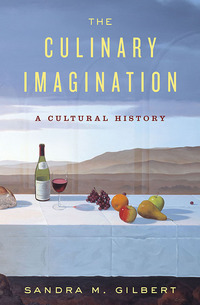Cover image: The Culinary Imagination: From Myth to Modernity 9780393067651
