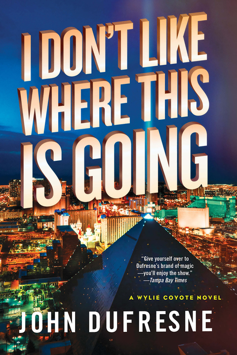 Cover image for book I Don't Like Where This Is Going: A Wylie Coyote Novel