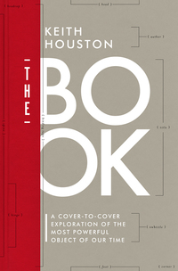 Cover image: The Book: A Cover-to-Cover Exploration of the Most Powerful Object of Our Time 9780393244793