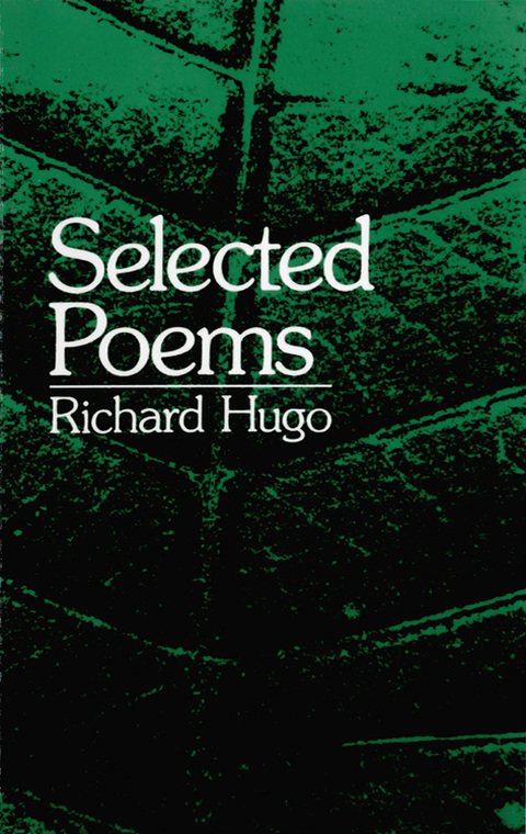 Cover image for book Selected Poems: Richard Hugo