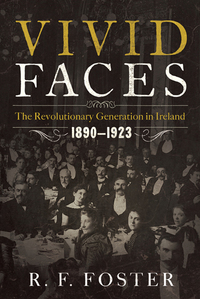 Imagen de portada: Vivid Faces: The Revolutionary Generation in Ireland, 1890-1923 9780393082791