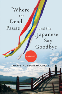 Cover image: Where the Dead Pause, and the Japanese Say Goodbye: A Journey 9780393352290