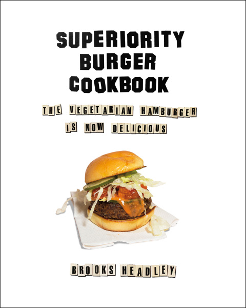 Cover image for book Superiority Burger Cookbook: The Vegetarian Hamburger Is Now Delicious