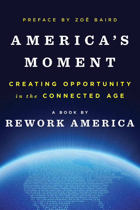 Cover image for book America's Moment: Creating Opportunity in the Connected Age