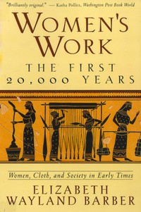 Cover image: Women's Work: The First 20,000 Years Women, Cloth, and Society in Early Times 9780393313482