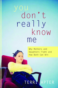 Titelbild: You Don't Really Know Me: Why Mothers and Daughters Fight and How Both Can Win 9780393327106