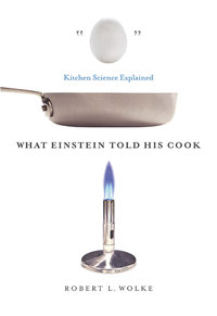 Cover image: What Einstein Told His Cook: Kitchen Science Explained 9780393329421