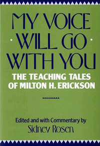 Titelbild: My Voice Will Go with You: The Teaching Tales of Milton H. Erickson 9780393301359