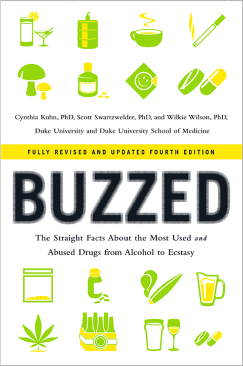 Cover image for book Buzzed: The Straight Facts About the Most Used and Abused Drugs from Alcohol to Ecstasy (Fully Revised and Updated Edition)
