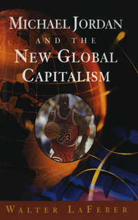 Cover image: Michael Jordan and the New Global Capitalism (New Edition) 9780393323696