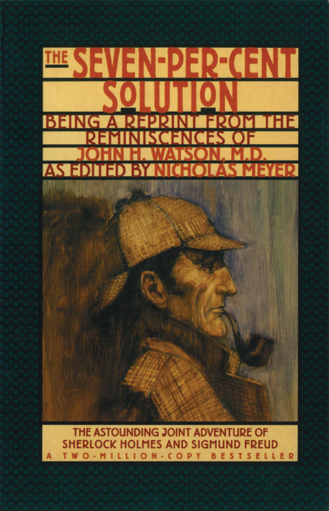 Cover image for book The Seven-Per-Cent Solution: Being a Reprint from the Reminiscences of John H. Watson, M.D. (The Journals of John H. Watson, M.D.)