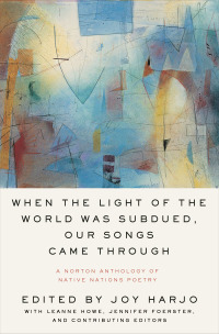 Titelbild: When the Light of the World Was Subdued, Our Songs Came Through: A Norton Anthology of Native Nations Poetry 1st edition 9780393356809