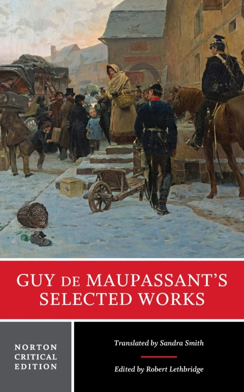 Cover image for book Guy de Maupassant's Selected Works (Norton Critical Editions)