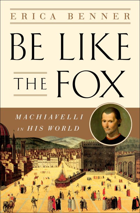Cover image for book Be Like the Fox: Machiavelli In His World