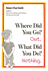 Cover image: Where Did You Go? Out. What Did You Do? Nothing. 9780393339413