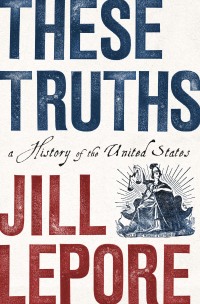 Cover image: These Truths: A History of the United States 9780393357424