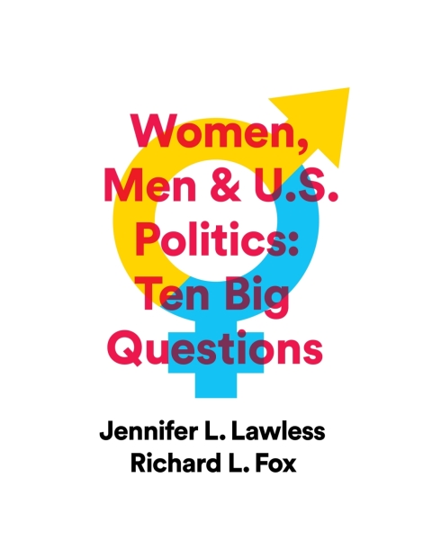 Cover image for book Women, Men & US Politics: 10 Big Questions