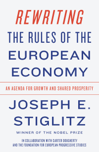 Rewriting the Rules of the European Economy: An Agenda for Growth and Shared Prosperity