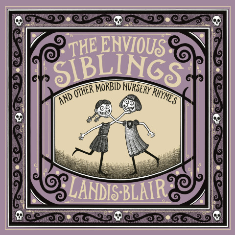 Cover image for book The Envious Siblings: and Other Morbid Nursery Rhymes