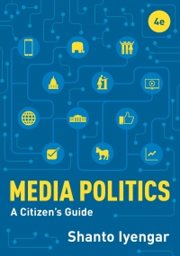 Cover image: Media Politics: A Citizen's Guide 4th edition 9780393664874