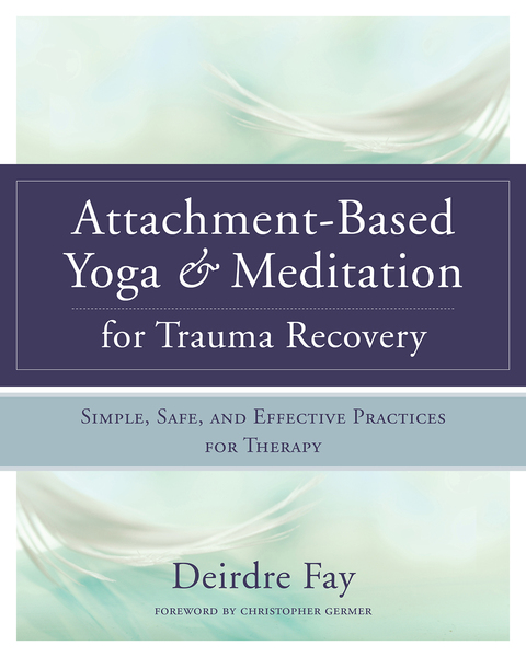 Cover image for book Attachment-Based Yoga & Meditation for Trauma Recovery