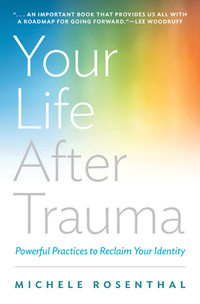 Cover image: Your Life After Trauma: Powerful Practices to Reclaim Your Identity 1st edition 9780393709001