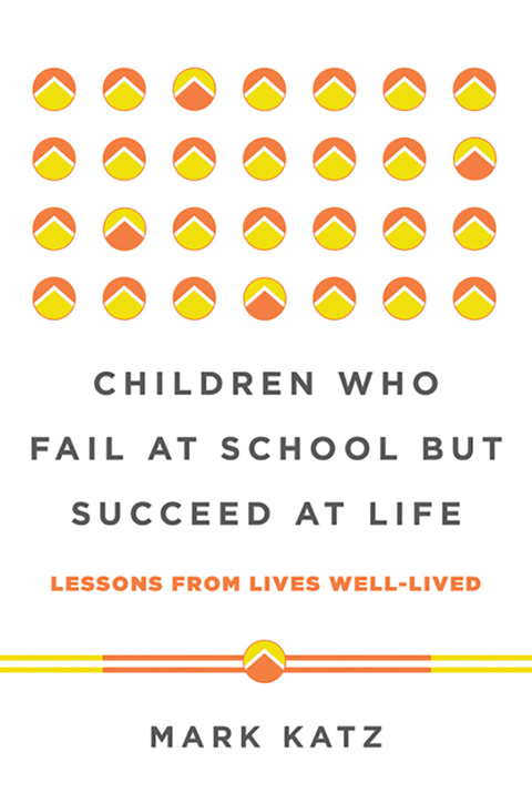 Cover image for book Children Who Fail at School But Succeed at Life