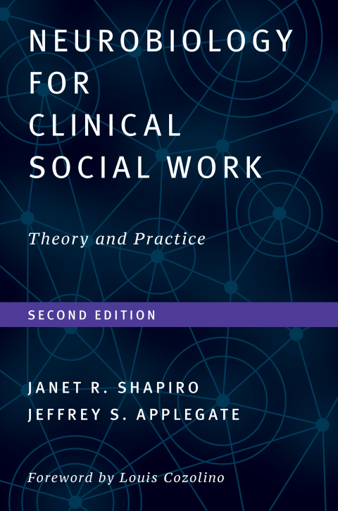 Cover image for book Neurobiology For Clinical Social Work: Theory and Practice (Norton Series on Interpersonal Neurobiology)